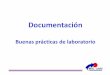 Documentación Buenas prácticas de laboratorio - …. Documentacion.pdf · Buenas prácticas de laboratorio. Definiciones y términos precisos de metrología Claridad en los conceptos