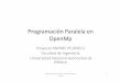 Programación Paralela en OpenMplcomp89.fi-b.unam.mx/licad/assets/ProgramacionOpenMP/Programaci... · Introducción a Open Multiprocessing (OpenMP) Proyecto PAPIME PE104911 Elba Karen