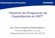 “Diseños de Programas de Capacitación en SST”pacificoseguros.com/site/Portals/0/documents/TallerSST.pdf · – Preparar al trabajador para la ejecución segura de las diversas
