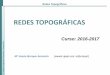 TEMA 1: REDES. NOCIONES GENERALES. - …coello.ujaen.es/Asignaturas/redes_top/webRedes Topograficas... · Conocimientos y aplicación de métodos de ajuste mínimo cuadráticos en