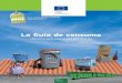 La Guía de consumo - European Commission | Choose …ec.europa.eu/environment/generationawake/pdf/generationawake... · Nuestros mayores impactos de consumo proceden de la alimentación,
