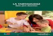 LA TARTAMUDEZ - familiaycole.com · Para describir las características del niño disfluente es necesario diferenciar entre los niños en edad preescolar o infantil (2 a 5 años)