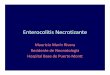 Enterocolitis Necrotizante - Neo Puerto Monttneopuertomontt.com/ReunionesClinicas/NEC.pdf · – Sd. de intestino corto (SIC) – Deterioro del crecimiento – Retardo del desarrollo