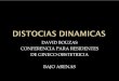 DAVID BOUZAS CONFERENCIA PARA RESIDENTES DE GINECO ...uvsfajardo.sld.cu/sites/uvsfajardo.sld.cu/files/distocias_dina... · DE GINECO OBSTETRICIA. BAJO ARENAS Las distocias dinámicas