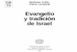 Evangelio y tradición de Israel - mercaba.org EVD/073_evangelio_y_tradici… · tradición, cuando se recibe y se transmite en determinadas ... las palabras, sino por los hechos