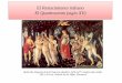 El Renacimiento italiano El Quattrocento (siglo XV)laclasedeisabel.weebly.com/uploads/3/9/7/0/39707396/el...El Renacimiento como fenómeno histórico y cultural (I) • El Renacimiento
