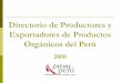 Guía Comercial de los Productos Orgánicos del Perú · Índice Directorio de Productores y Exportadores de Productos Orgánicos del Perú-Frutas Frutas Secas - Hortalizas, tubérculos,
