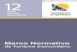 MARCO NORMATIVO DE TURISMO COMUNITARIO - … · Por lo anterior, en agosto de 2017 aprobamos el Marco Normativo de Turismo Comunitario, con el objetivo de promover la definición,