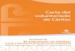 El voluntariado en Cáritas - caritas-zaragoza.org · Cáritas es expresión del amor preferencial por los pobres de la comunidad cristiana, ... (Deus caritas est, n. 31). Altaba,
