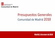 Presupuestos Generales Comunidad de Madrid 2018 · crÉditos centralizados 157 153-4 2,36% 0,8% fondo de contingencia 93 97 4 4,27% 0,5% total comunidad de madrid 18.538 19.331 793