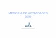 MEMORIA DE ACTIVIDADES 2009 - adc.cat · Sagrada Familia de Barcelona, un puñado ... BAIX CAMP-REUS 31 200 169 157 154 -3 -1,9% 169 152 142 BAIX LLOBREGAT 76 121 138 146 141 -5 -3,4%