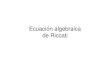 Ecuación algebraica de Riccati - UNAMverona.fi-p.unam.mx/~lfridman/clases/matematicas/Riccati.pdf · Ecuación algebraica de Riccati. Definiciones básicas ... presentación de soluciones