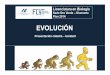 Evo- Unidad I Licenciatura - Profesorado 2017evolucionuader.yolasite.com/resources/Clases/Clases_Licenciatura... · ¿Cómo se estudia la evolución? La biología evolutiva es la