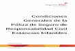 Condiciones Generales de la Póliza de Seguro de ...€¦ · Condiciones Generales de la Póliza de Seguro de Responsabilidad Civil Estancias Infantiles CONDUSEF-002390-01 FF-356-PDF/02-2016