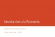 Operaciones en Comercio Exterior I Carlos Araya … · Principio de sustitución (jerarquizables): una necesidad puede ser sustituida por otra necesidad. ... Definicion de Economia