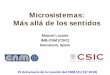 Microsistemas: Más allá de los sentidos - digital.csic.esdigital.csic.es/bitstream/10261/42302/1/EVENTOS314271[1].pdf · papilas gustativas • El gusto va ligado al olfato 