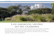 Los espacios verdes en las ciudades - Argentina …argentinambiental.com/wp-content/uploads/pdf/AA55-06-Los_Espacios... · mos como plazas y parques, ... La saturación de calles,