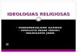 IDEOLOGIAS RELIGIOSAS - libroesoterico.comlibroesoterico.com/biblioteca/islam/Ideologias Religiosas ISLAM.pdf · El profeta Mahoma entre los años 622 y 632 organizó la sociedad