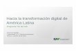 Hacia la transformación digital de América Latina - itu.int · Perú Bolivia Paraguay Colombia Contribución al crecimiento ... • Disponibilidad de capital humano ... Perú Venezuela