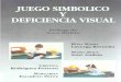 JUEGO SIMBOLICO Y DEFICIENCIA VISUAL - SID - …sid.usal.es/idocs/F8/FDO1445/juego simbolico_deficiencia_visual.pdf · desde los resultados de nuestra investigación . ... a saber: