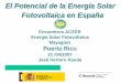 El Potencial de la Energía Solar Fotovoltaica en Españaaceer.uprm.edu/pdfs/pres_jherrero.pdf · El Recurso Solar *Coste del sistema 6 €/Wp, Vida útil 20 años ¡¡ Coste cercano