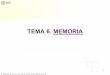 TEMA 6. MEMORIA -  · • Fases-etapas de la memoria: (Modelo de ... almacenamiento a largo plazo. • Cerebelo: memoria no declarativa, ... Clases de memoria a largo plazo Explicita