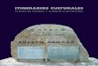 ITINERARIOS CULTURALES - openarchive.icomos.orgopenarchive.icomos.org/1032/1/Itinerarios_Culturales_(2011).pdf · 1 ICOMOS, The ICOMOS Charter for the Interpretation and Presentation