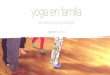 yoga en familia - nacercrecerdotcom.files.wordpress.com · Tere Puig formadora y profesora de yoga para el embarazo y la crianza, ingeniera técnica en telecomunicaciones, madre desde