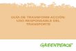 Cómo lograr GUÍA DE TRASNFORM-ACCIÓN: un …archivo-es.greenpeace.org/espana/Global/espana/report/cambio... · Guía 5: reducción del uso del papel Guía 6: reducción de los