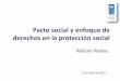 Pacto social y enfoque de derechos en la protección …dds.cepal.org/proteccionsocial/pacto-social/2013-07-foro-el... · cual los servicios sociales deben ser accesibles a todos