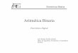 Aritmética Binaria - iuma.ulpgc.esjrsendra/Docencia/Electronica_Basica/download/... · Los dígitos decimales del 0 al 9 se representan como 0000 a 1001 en binario Suma: 5 = 0101