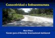 Conectividad e Infraestructura · necesidad de una carretera, en realidad puede impulsar la necesidad de construir nuevos redes ... Iquitos – Yurimaguas Napo – Putumayo 