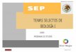 TEMAS SELECTOS DE BIOLOGÍA I - cobat.edu.mx · ... Santiago de Chile. ... de competencias tecnológicas y psicosociales. ... y evaluar algunos factores de riesgo presentes en los