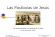 Las Parábolas de Jesús - Iglesia Biblica Bautista de ...iglesiabiblicabautista.org/archivos/estudios/parabolas_de_jesus/... · Es algo “concedido” de pura gracia a los hombres