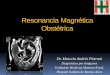 Resonancia Magnética Obstétrica - saeu.org.arsaeu.org.ar/docs/gineco/obstreticia_2010_imagenes_pietrani.pdf · Evaluación sistemática del SNC mediante RM en 31 fetos con espina
