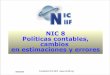 NIC 8 Políticas contables, cambios en estimaciones y erroresnicniif.org/files/u1/NIC_8_0.pdf · Corrección de errores de ejercicios anteriores. Esta Norma debe aplicarse al: NIC