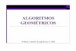 ALGORITMOS GEOMÉTRICOS - exa.unicen.edu.ar · Algoritmos geométricos La geometría computacional es una rama de la ciencia de la computación que estudia algoritmos para resolver