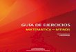 GUÍA DE EJERCICIOS · 2014-03-17 · Guía de Ejercicios MTIN01 – Matemática Disciplinas Básicas: Matemática 2 Contenido Unidad 1: Resolución de problemas y análisis de la