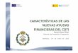 CARACTERÍSTICAS DE LAS NUEVAS AYUDAS ... - … · CARACTERÍSTICAS DE LAS ... EQUIPOS, SISTEMAS Y TECNICAS CONSTRUCTIVAS . 9 (30/01/2014) UNIÓN EUROPEA ... Adquisición de activos
