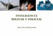 Inteligencia Militar y Policial · militar se produjo a lo largo del siglo XIX; el progreso de la ... Es la información relativa al terreno, las condiciones meteorológicas y el