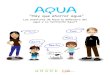 AquA - GRACE Communications Foundation · “Hay que ahorrar agua” ... ¿Por qué no averiguas más cuando volvemos a casa? ¡Guau, guau! 4 AQUA conserva el agua ¡Bueno! Estoy