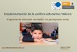 Implementación de la política educativa: México - OECD.org · ritmos de aprendizaje de sus estudiantes. Se compromete con acciones específicas para atender a los alumnos con bajo