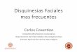 Disquinesias Faciales mas frecuentes · 2018-02-01 · •Contracciones alrededor de un ojo ( mioquimias o fasciculaciones palpebrales) ... •Hipertrofia de músculo masetero y temporal