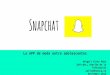 Snapchat - Portal Web del Ayuntamiento de Huesca · whatsapp vs. snapchat A pesar de ser ambos servicios de mensajería, tienen funciones distintas y se utilizan con ... Los textos