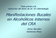 Manifestaciones Bucales en Alcohólicos internos del CRAdspace.ucuenca.edu.ec/bitstream/123456789/20719/1/ODON063.pdf · Otras patologías bucales según tipos de Alcoholismo 2 2