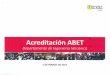 Colombia - Ingeniería Mecánica · • Nuestro programa fue evaluado por ABET por primera vez en 1992 ... deacreditación nacional muchos paIses. Incluyendo Colombia. Mejoramiento
