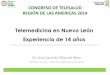Telemedicina en Nuevo León Experiencia de 14 años€¦ · traslado a un hospital de área metropolitana para su manejo