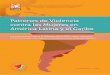 Patrones de Violencia contra las Mujeres en América … · Patrones de Violencia contra las Mujeres en América Latina y el Caribe Informe presentado a la Relatora de la ONU sobre