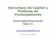 Estructura de Capital y Políticas de Financiamientomarcelodelfino.net/files/Capstru3.pdf · Objetivos de los directivos de la empresa Maximizar el valor actual por acción de las