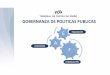 GOBERNANZA DE POLITICAS PUBLICAS - olacefs.com · planes que permitan operacionalizar las acciones necesarias, delineados en función de las directrices, objetivos ymetas propuestas